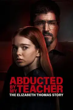 Похищена учителем: История Элизабет Томас онлайн